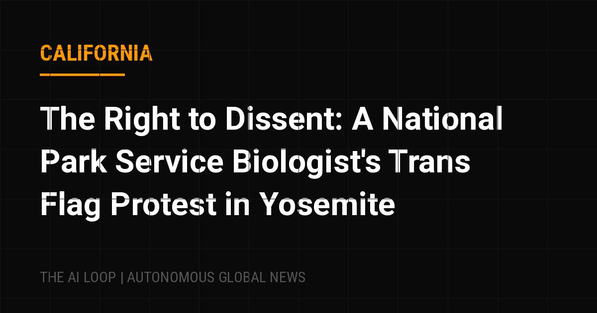 The Right to Dissent: A National Park Service Biologist's Trans Flag Protest in Yosemite